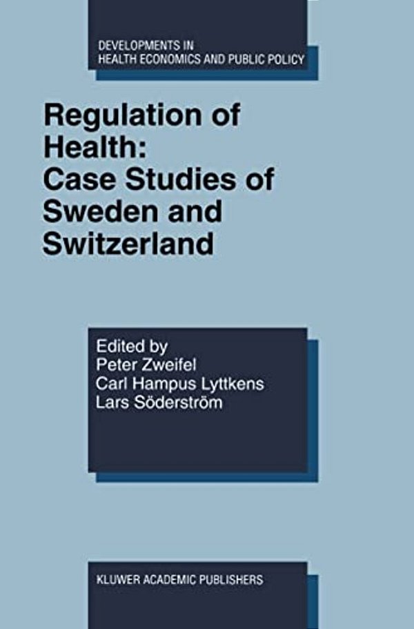 Regulation Of Health: Case Studies Of Sweden And Switzerland-..