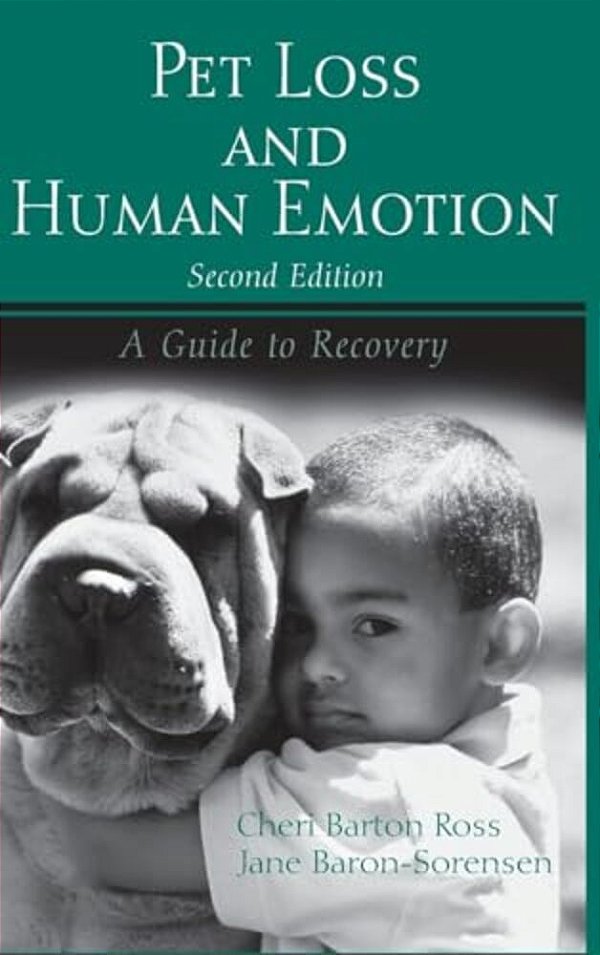 Pet Loss And Human Emotion, Second Edition: A Guide To Recovery-..