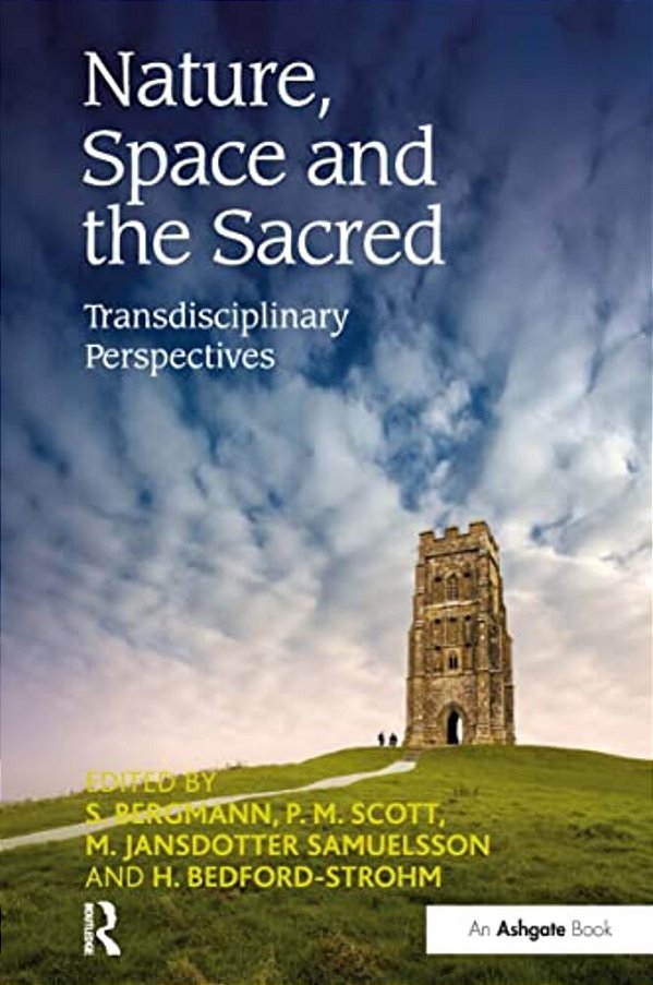 Nature, Space And The Sacred: Transdisciplinary Perspectives-..
