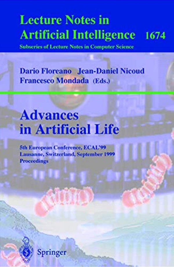 Advances In Artificial Life: 5Th European Conference, Ecal'99, Lausanne, Switzerland, September 13-17, 1999 Proceedings-..
