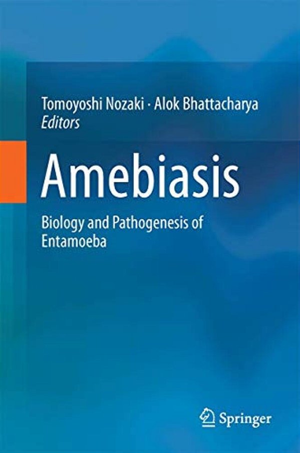 Amebiasis: Biology And Pathogenesis Of Entamoeba-..