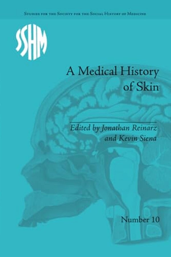 A Medical History Of Skin: Scratching The Surface-..