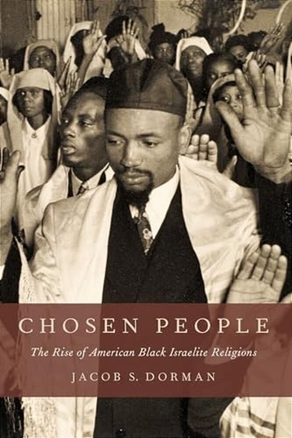 Chosen People: The Rise Of American Black Israelite Religions-..