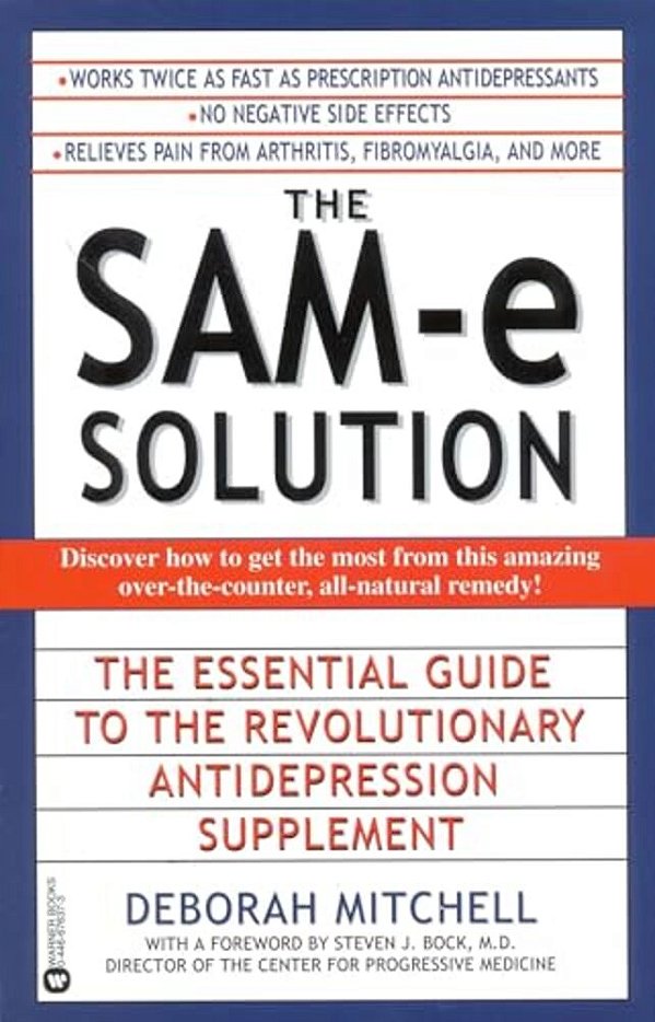 The Sam-e Solution: The Essential Guide To The Revolutionary Antidepression Supplement-..