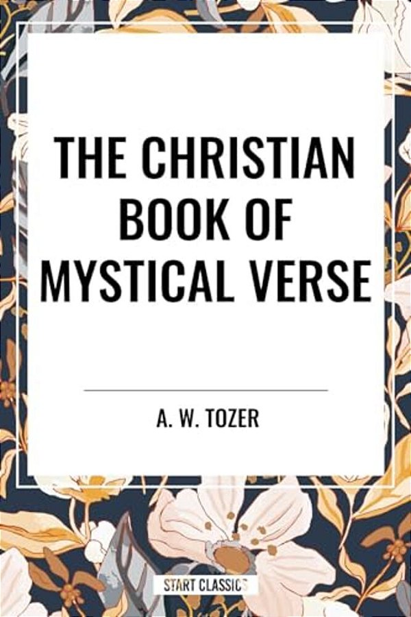 The Christian Book Of Mystical Verse-..