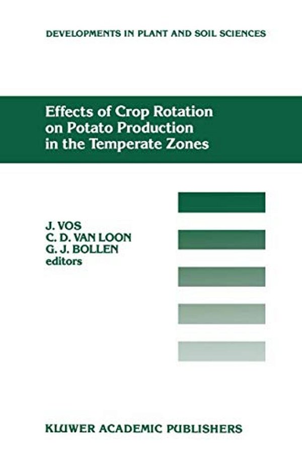 Effects Of Crop Rotation On Potato Production In The Temperate Zones: Proceedings Of The International Conference On Effects Of Crop Rotation On Potat-..