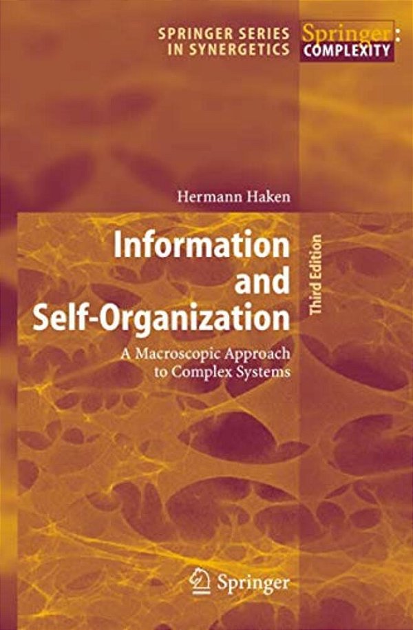 Information And Self-Organization: A Macroscopic Approach To Complex Systems-..
