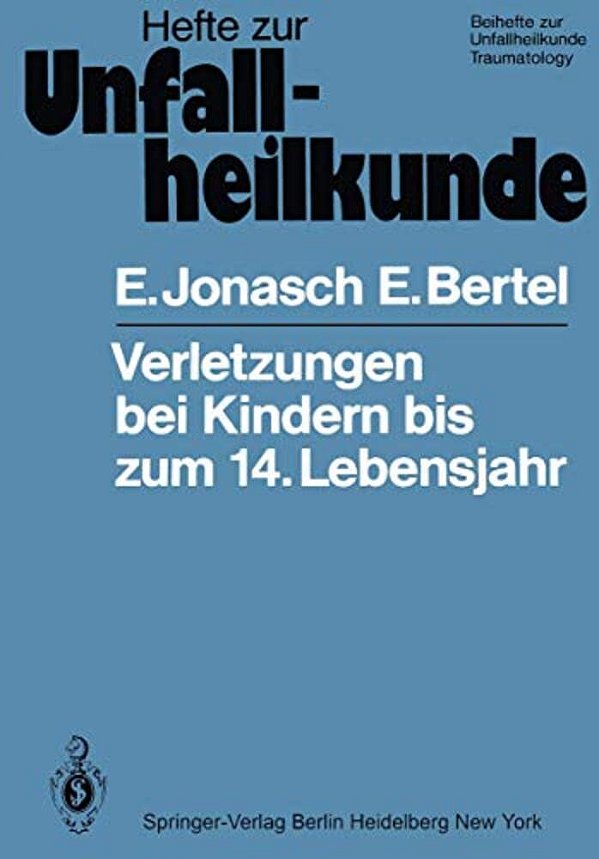 Verletzungen Bei Kindern Bis Zum 14. Lebensjahr: Medizinisch-Statistische Studie Über 263166 Verletzte-..