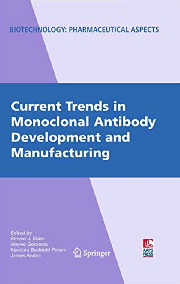Current Trends In Monoclonal Antibody Development And Manufacturing-..