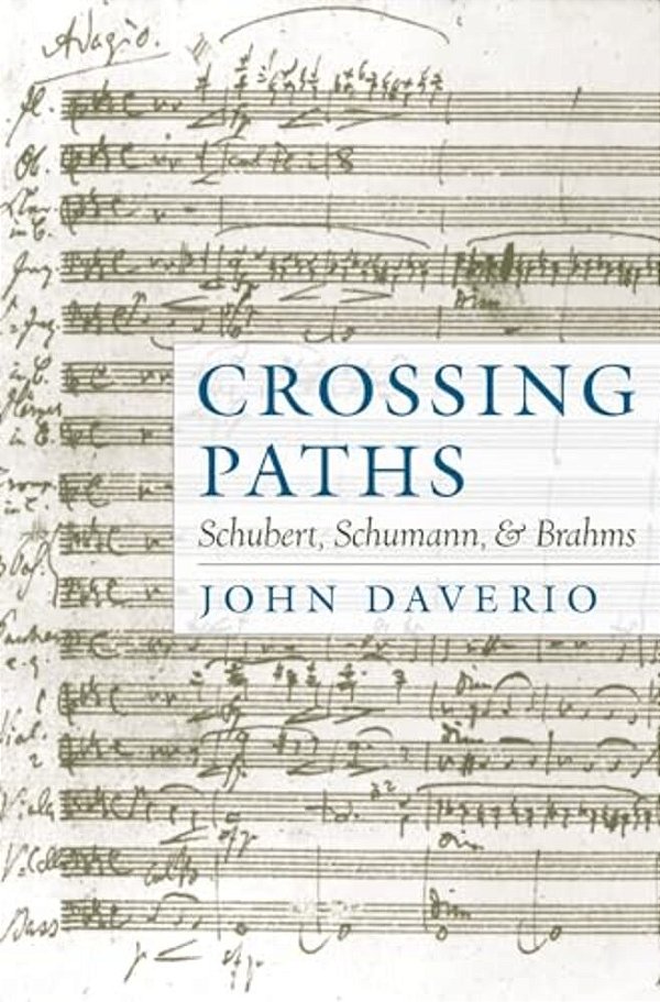 Crossing Paths: Schubert, Schumann, And Brahms-..