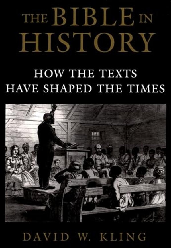 The Bible In History: How The Texts Have Shaped The Times-..