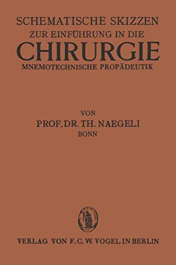 Schematische Skizzen Zur Einführung In Die Chirurgie (Mnemotechnische Propaedeutik)-..