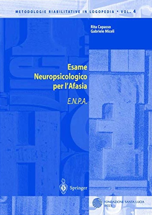 Esame Neuropsicologico Per L'Afasia: E. N. P. A. -..