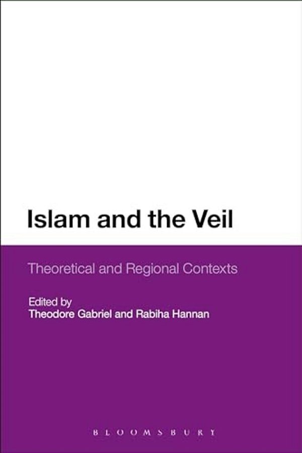 Islam And The Veil: Theoretical And Regional Contexts-..