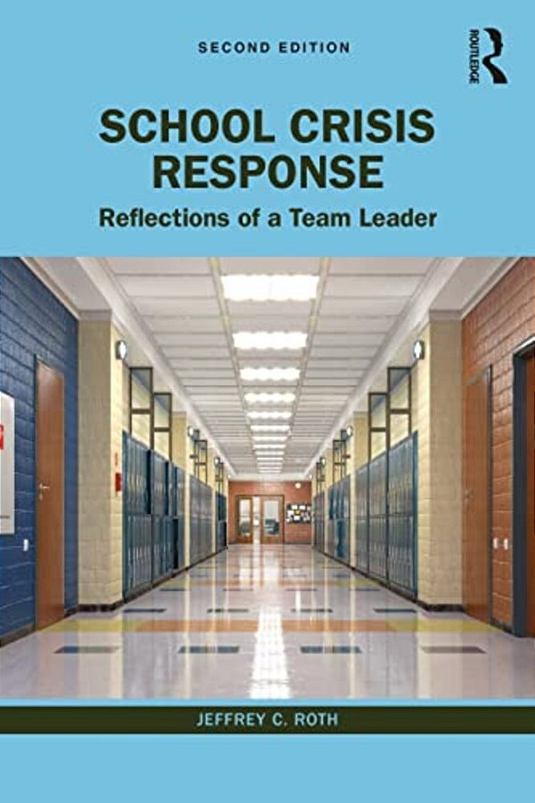School Crisis Response: Reflections Of A Team Leader-..