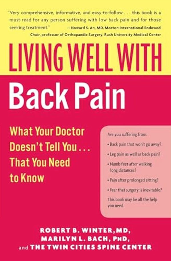 Living Well With Back Pain: What Your Doctor Doesn't Tell You... That You Need To Know-..
