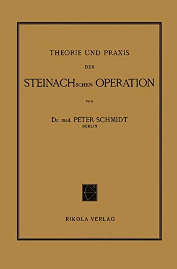 Theorie Und Praxis Der Steinachschen Operation-..