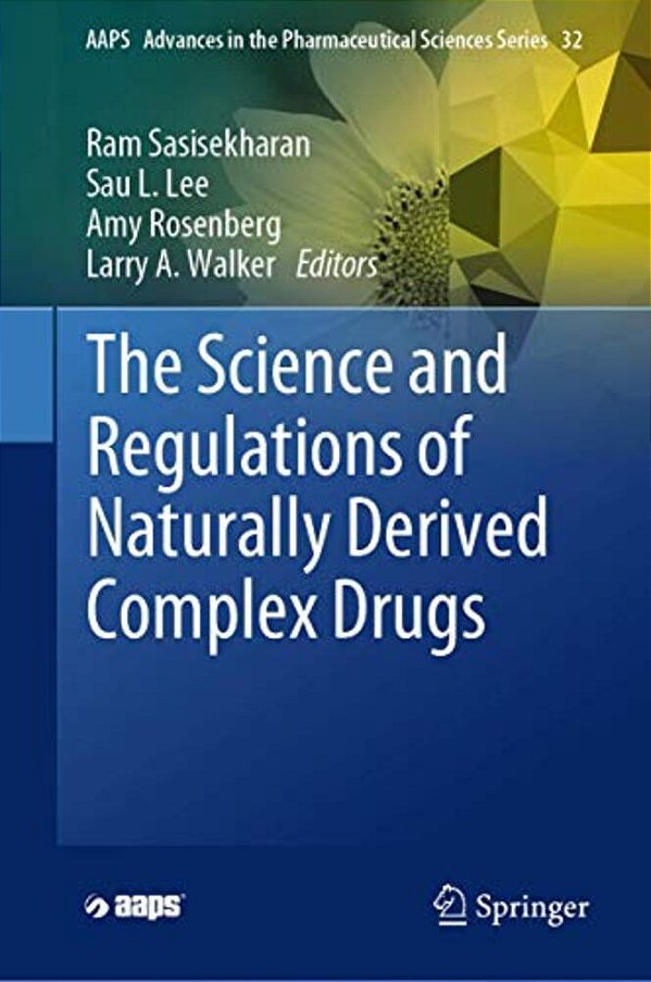 The Science And Regulations Of Naturally Derived Complex Drugs-..