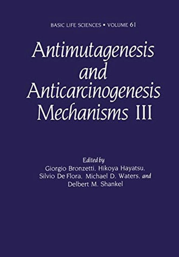 Antimutagenesis And Anticarcinogenesis Mechanisms III-..