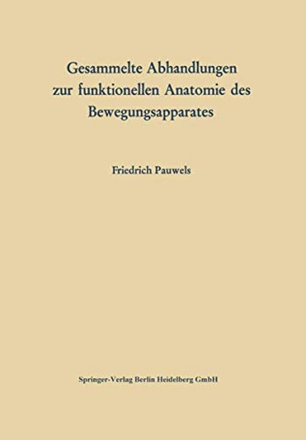 Gesammelte Abhandlungen Zur Funktionellen Anatomie Des Bewegungsapparates-..