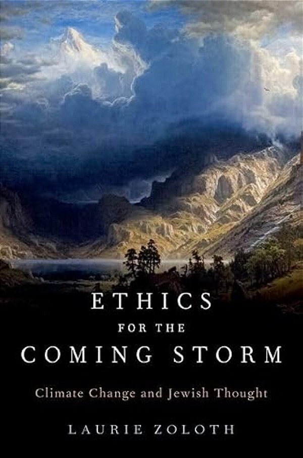 Ethics For The Coming Storm: Climate Change And Jewish Thought-..