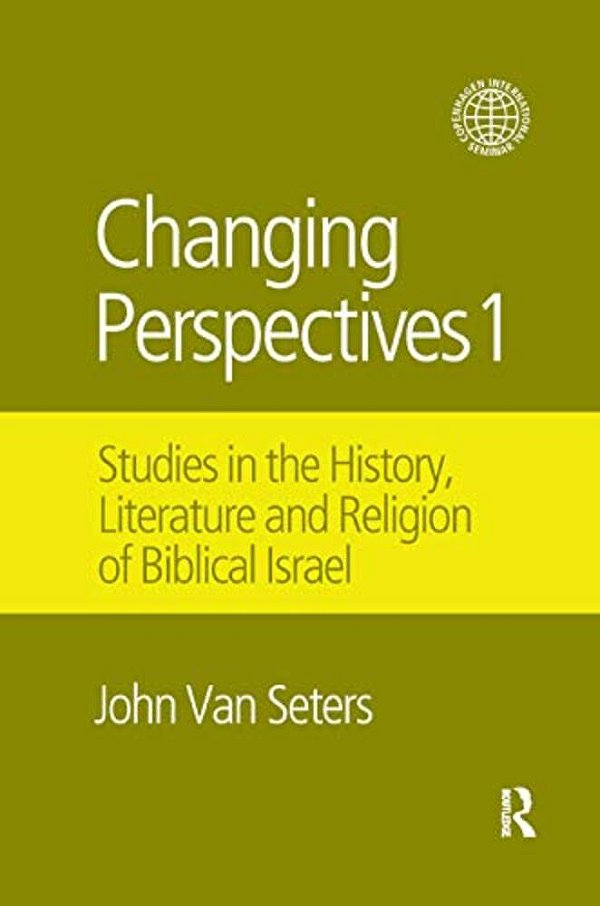 Changing Perspectives 1: Studies In The History, Literature And Religion Of Biblical Israel-..