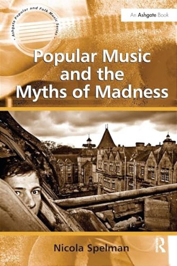 Popular Music And The Myths Of Madness-..