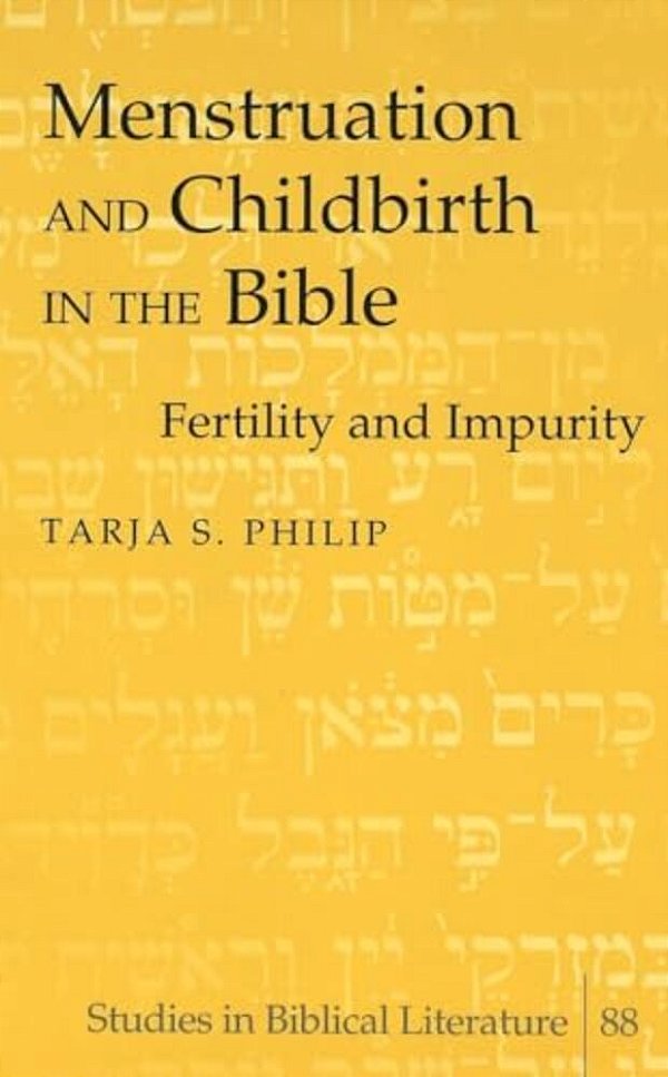 Menstruation And Childbirth In The Bible: Fertility And Impurity-..