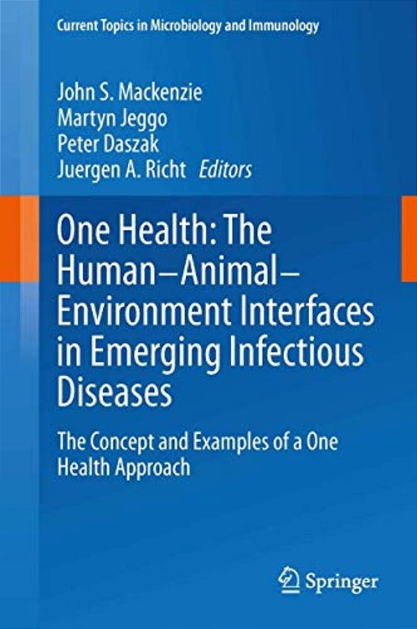One Health: The Human-Animal-environment Interfaces In Emerging Infectious Diseases: The Concept And Examples Of A One Health Approach-..