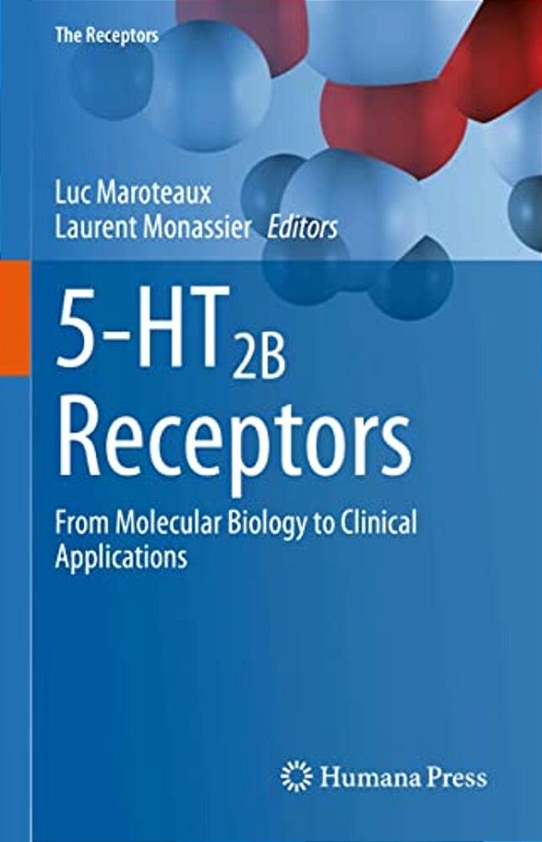 5-Ht2b Receptors: From Molecular Biology To Clinical Applications-..
