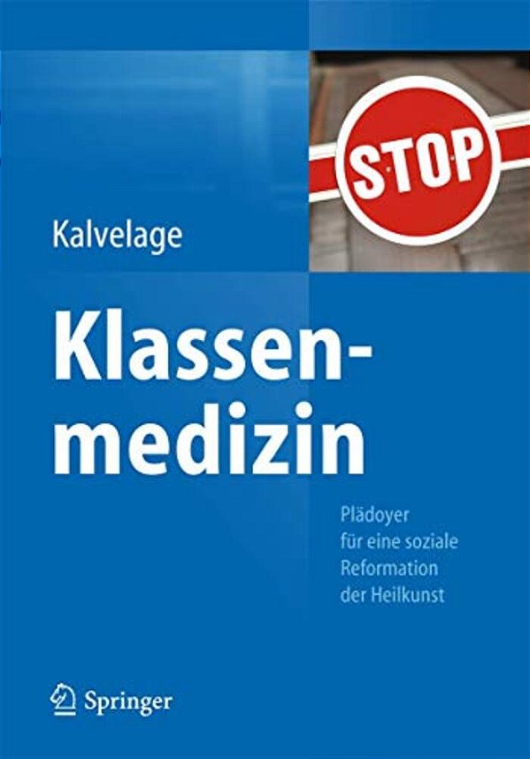 Klassenmedizin: Plädoyer Für Eine Soziale Reformation Der Heilkunst-..