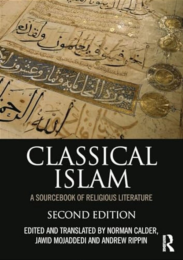 Classical Islam: A Sourcebook Of Religious Literature-..