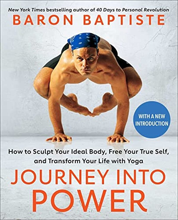 Journey Into Power: How To Sculpt Your Ideal Body, Free Your True Self, And Transform Your Life With Yoga-..