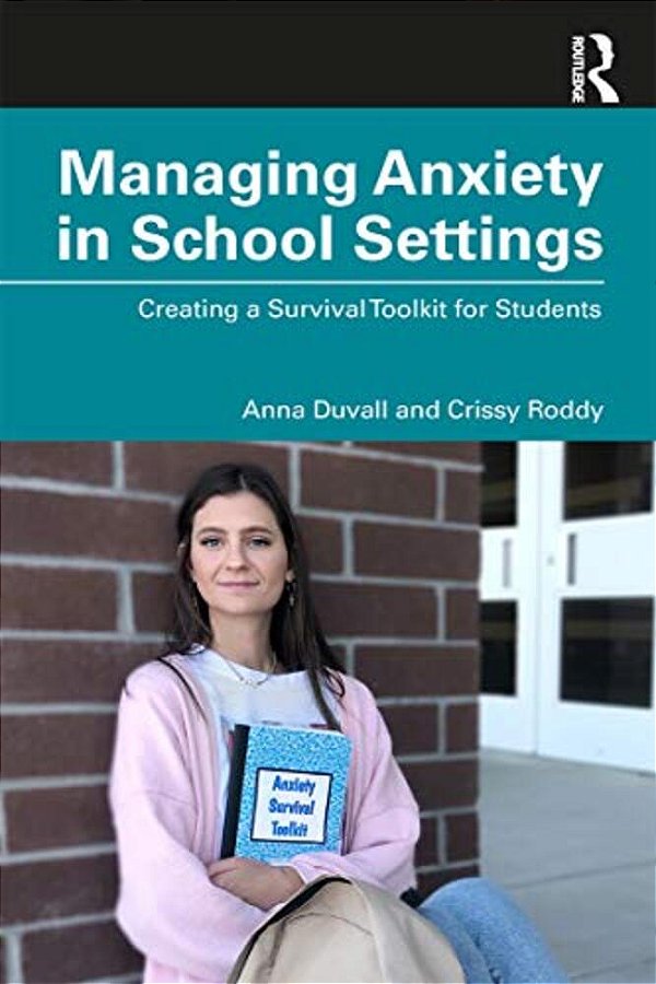 Managing Anxiety In School Settings: Creating A Survival Toolkit For Students-..