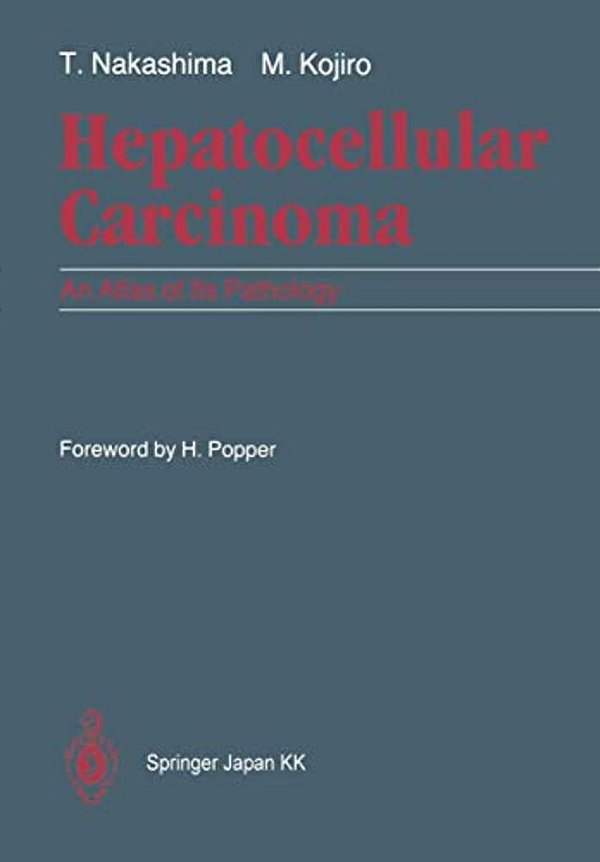 Hepatocellular Carcinoma: An Atlas Of Its Pathology-..