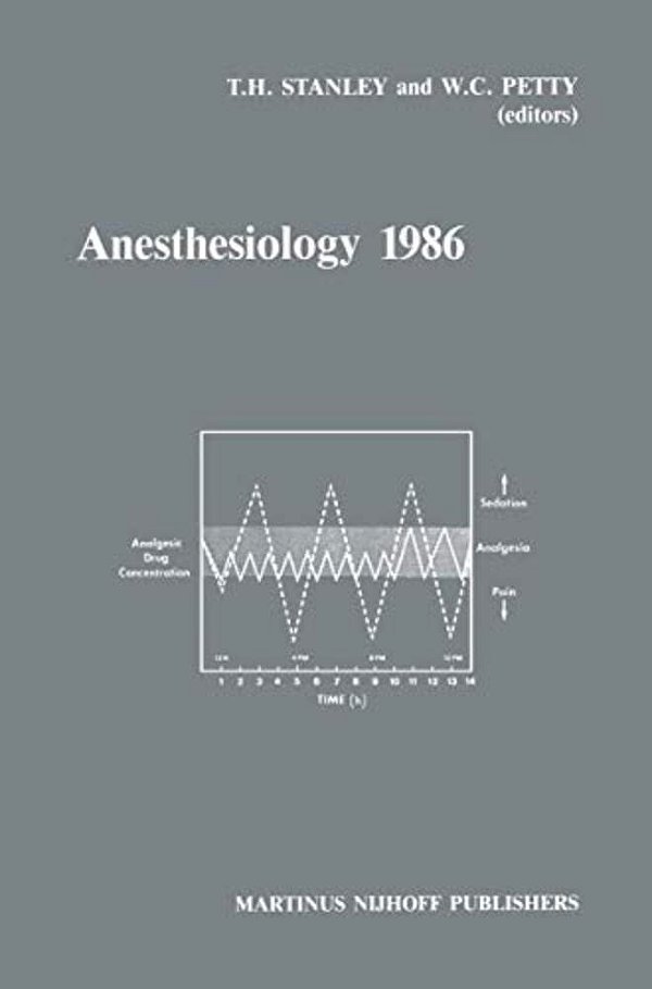 Anesthesiology 1986: Annual Utah Postgraduate Course In Anesthesiology 1986-..