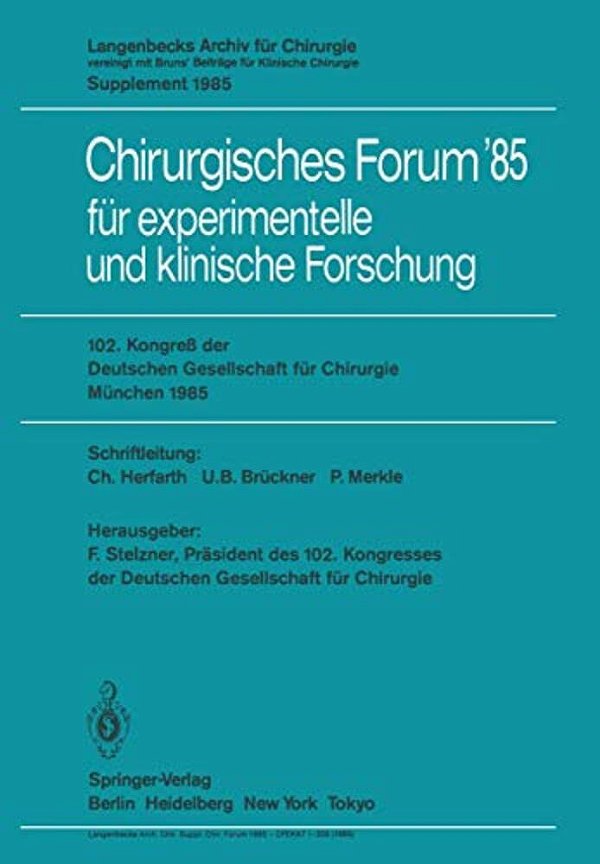 102. Kongreß Der Deutschen Gesellschaft Für Chirurgie München, 10.-13. April 1985-..