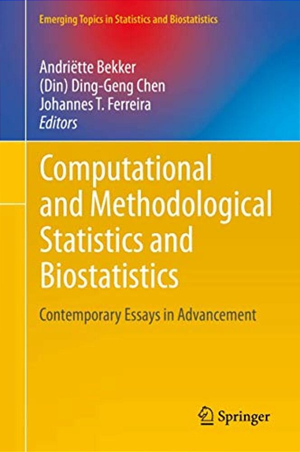 Computational And Methodological Statistics And Biostatistics: Contemporary Essays In Advancement-..