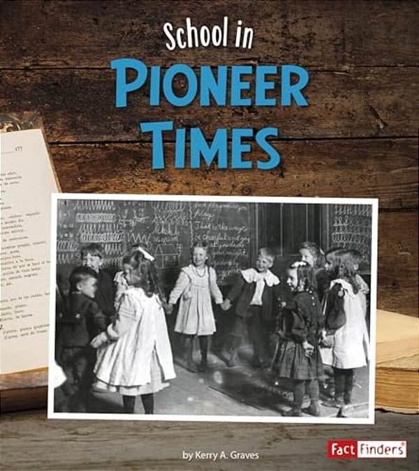 School In Pioneer Times-..