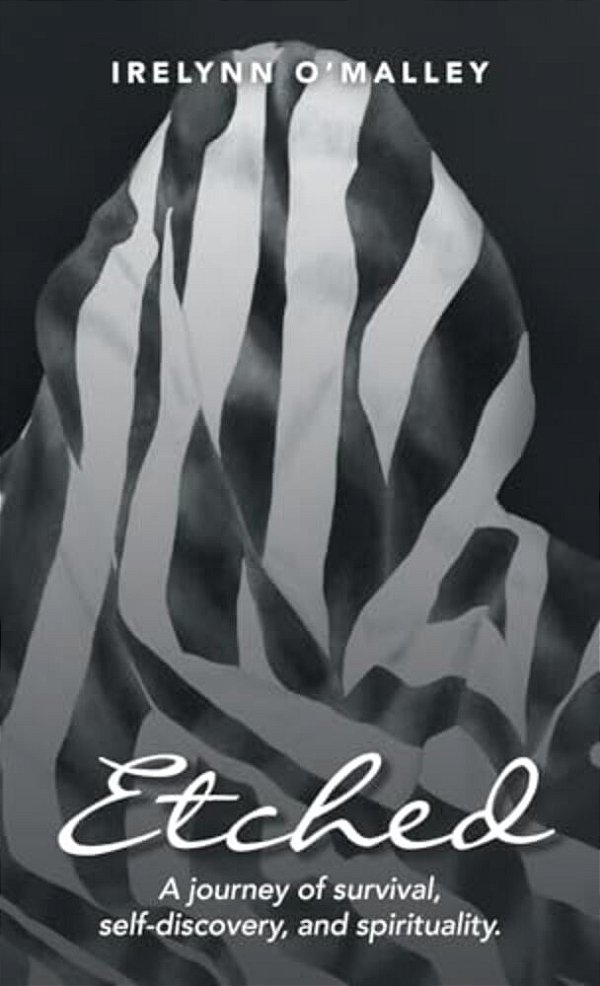Etched: A Journey Of Survival, Self-Discovery, And Spirituality. -..
