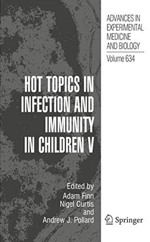 Hot Topics In Infection And Immunity In Children V-..