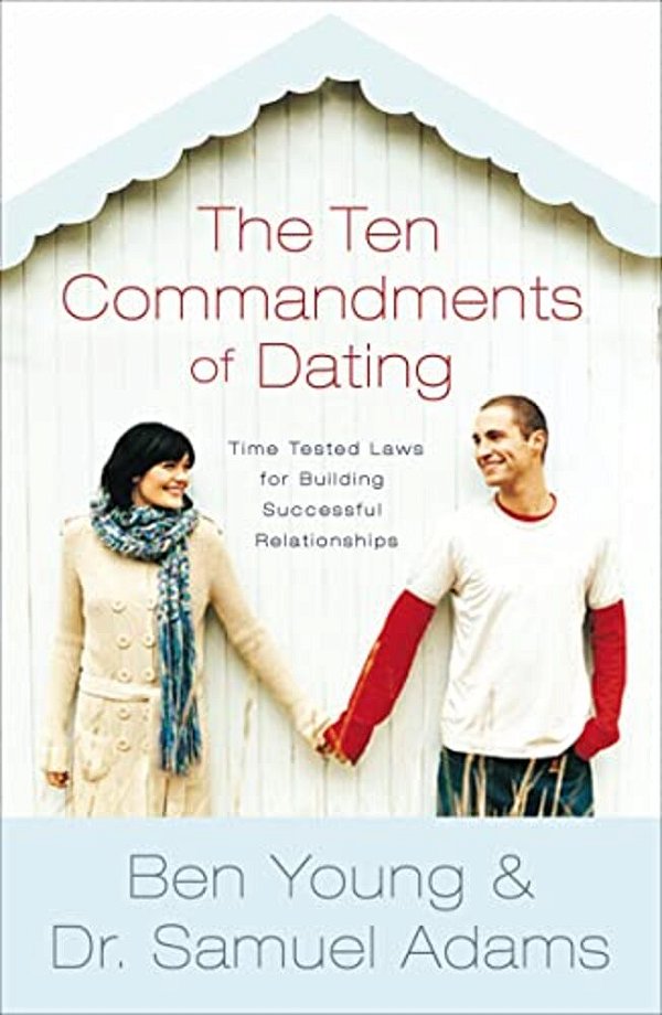 The Ten Commandments Of Dating Participant's Guide: Time-Tested Laws For Building Successful Relationships-..