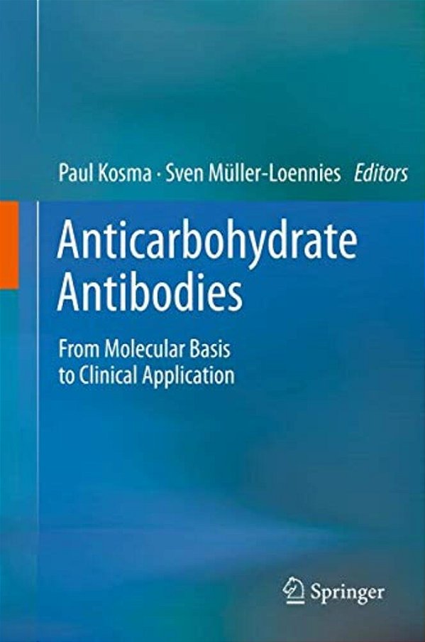 Anticarbohydrate Antibodies: From Molecular Basis To Clinical Application-..