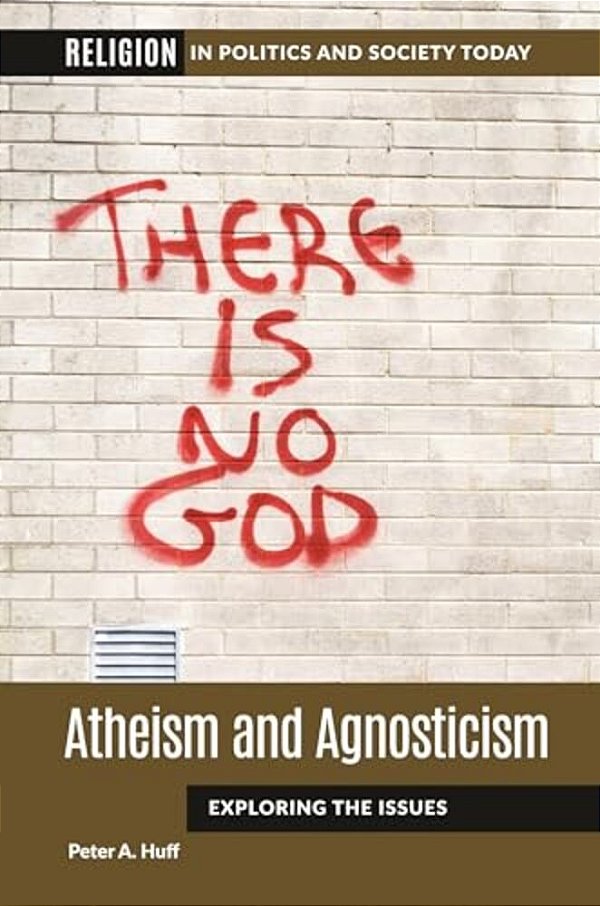 Atheism And Agnosticism: Exploring The Issues-..