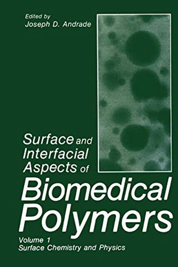 Surface And Interfacial Aspects Of Biomedical Polymers: Volume 1 Surface Chemistry And Physics-..