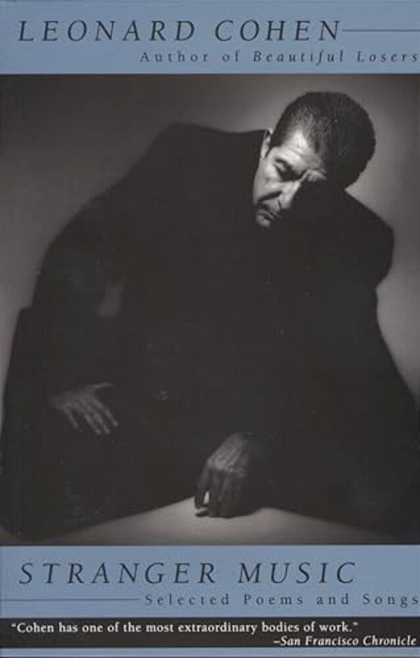 Stranger Music: Selected Poems And Songs-..