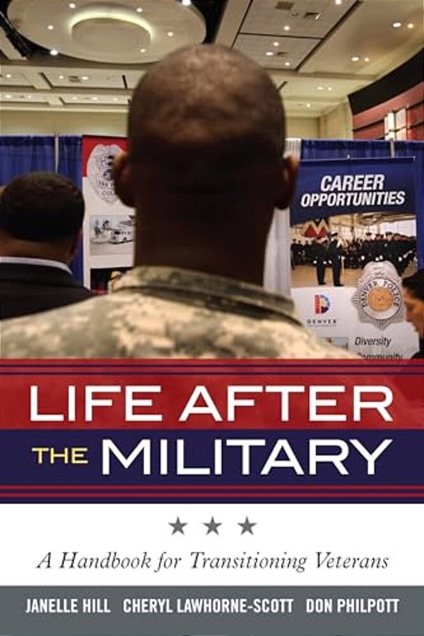 Life After The Military: A Handbook For Transitioning Veterans-..