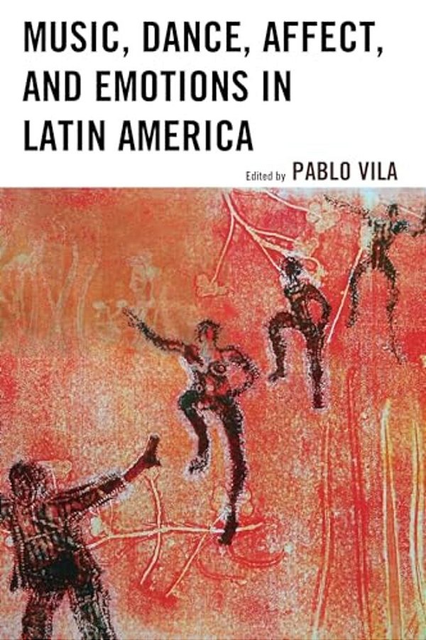 Music, Dance, Affect, And Emotions In Latin America-..