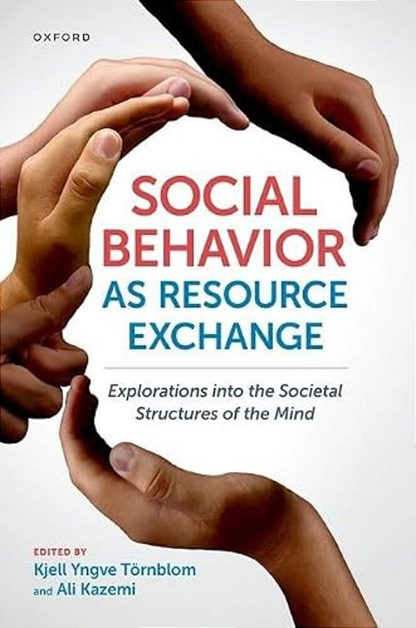 Social Behavior As Resource Exchange: Explorations Into The Societal Structures Of The Mind-..