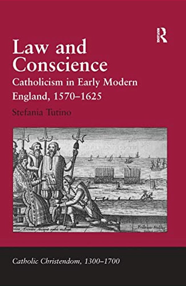 Law And Conscience: Catholicism In Early Modern England, 1570-1625-..